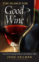 Search for Good Wine: From the Founding Fathers to the Modern Table