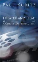 Theater and Film: A Christian Perspective