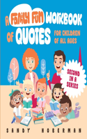 Family Fun Workbook of Quotes for Children of all Ages - Second in a Series