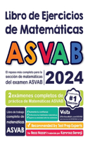 Libro de Ejercicios de Matemáticas ASVAB: El repaso más completo para la sección de matemáticas del examen ASVAB