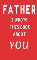FATHER I Wrote This Book About You