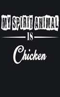 My Spirit Animal is Chicken