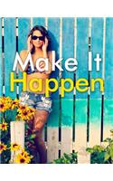 Make It Happen