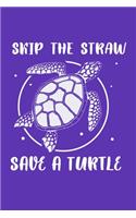 Skip A Straw Save A Turtle