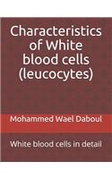 Characteristics of White blood cells (leucocytes)