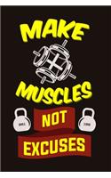 Make Muscles Not Excuses