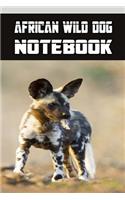 African Wild Dog notebook: Blank Lined Gift notebook For The African Wild Dog lovers it will be the Gift Idea for African Wild DogLover.