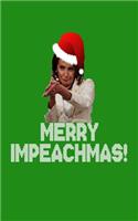 Merry Impeachmas: Funny Nancy Pelosi Trump Impeachment Notebook & Notepad Journal For School or Work. 5 x 8 Inch Lined College Ruled Note Book With Soft Matte Cover.