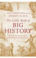 The Little Book of Big History - The Story of the Universe, Human Civilization, and Everything in Between