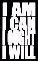 I Am I Can I Ought I Will Dot Grid Journal