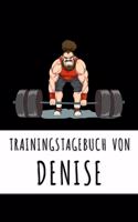 Trainingstagebuch von Denise: Personalisierter Tagesplaner für dein Fitness- und Krafttraining im Fitnessstudio oder Zuhause