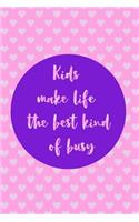 Kids Make Life The Best Kind Of Busy: Nanny Notebook Journal Composition Blank Lined Diary Notepad 120 Pages Paperback Dots