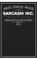 Timeless. Effortless. Priceless. Sarcasm Inc.: Lined Notebook Journal, 120 Pages, Size 6x9 inches, White blank Paper