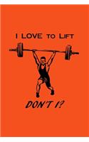 I Love to Lift - Don't I?