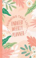 Running Task List Undated Weekly Planner: 6X9 Pocket Size - 1 Year - 53 Week Planner - Abstract Hand Drawn Floral Theme
