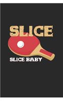 Slice slice baby