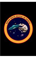 Good Boys Fetch In Space