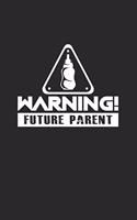 Warning future parent