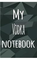 My Vodka Notebook: The perfect way to record your hobby - 6x9 119 page lined journal!
