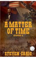 A Matter of Time: Episode 2(2 A Matter of Time)
