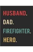 Husband Dad Firefighter Hero