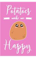 Potatoes Make Me Happy: 6x9" Dot Bullet Notebook/Journal Funny Gift Idea