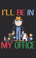 I'll Be In My Office