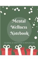 Mental Wellness Notebook: Journal For a Daily Gratitude, Mood, Reflection, Mental Health, Wellness, Self Help (110 Pages, 8.5 x 11)