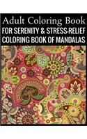 Adult Coloring Book For Serenity & Stress-Relief Coloring Book Of Mandalas