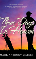 Three Days In Heaven: Large Print Hardcover Edition