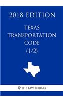 Texas Transportation Code (1/2) (2018 Edition)