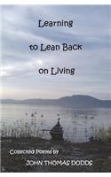 Learning to Lean Back on Living