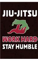 Jiu Jitsu - Work Hard Stay Humble