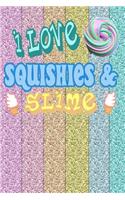 I Love Squishies & Slime