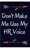 Don't Make Me Use My HR Voice