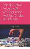 Eine Disruptive Arbeitswelt Verlangt Nach Agilität Für Das Berufsleben