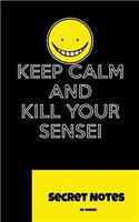 Keep Calm and Kill Your Sensei - Secret Notes: Manga, Anime and Cosplay Fans of the Genres Etchi, Gourmet, Harmen, Hentai, Poruno, Ero, Ero, Josei, Kodomo, Mecha, Seinen, Sentai, Yaoi and Yuri Wi
