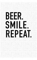 Beer. Smile. Repeat.: A 6x9 Inch Matte Softcover Notebook Journal with 120 Blank Lined Pages and a Drinking Cover Slogan