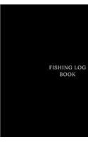 Fishing Log Book: Fisherman's Record Journal- Fishing Note Book- Boat Log Template - Fishing Activities Dairy - Man, Woman, Girls, Boys and Professionals. Paperback