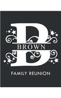 Brown Family Reunion: Personalized Last Name Monogram Letter B Family Reunion Guest Book (Family Reunion Keepsakes)