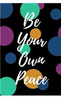 Be Your Own Peace: Journal - Blank Pages
