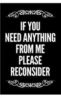 If You Need Anything from Me Please Reconsider