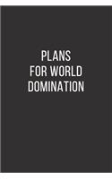 Plans for World Domination: Lined Notebook, Diary, Journal