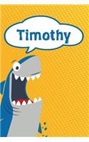 Timothy: Personalized Shark Handwriting Practice Paper for Kids Notebook 120 Pages 6x9