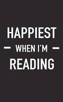 Happiest When I'm Reading: A 6x9 Inch Matte Softcover Journal Notebook with 120 Blank Lined Pages and a Funny Book Loving Bibliophile Cover Slogan