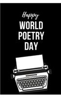 Happy World Poetry Day: Write Speak Share March Notebook: This Is a 6x9 100 Page Journal. Makes a Great Poetry, Writers of Poetry, or Anyone That Loves to Rhyme Gift for Me