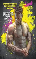 Workout Full Color Book for Men and Women - Best Physical Exercises for Overall Health and Fitness: How To Build Muscle At Home - The Best Full Body Home Workout For Growth - Gym And Bodybuilding - Rigid Cover - Premium Version - Italian Language E