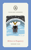 Milton in Purgatory: (Fairlight Moderns)