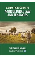 A Practical Guide to Agricultural Law and Tenancies