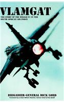 Vlamgat: The Story of the Mirage F1 in the South African Air Force: The Story of the Mirage F1 in the South African Air Force